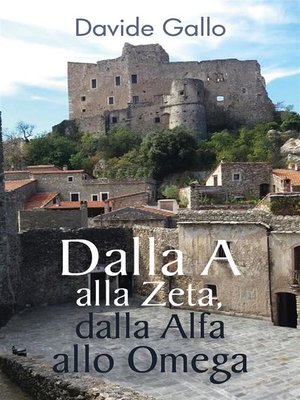 cover image of Dalla a alla Zeta, dalla Alfa allo Omega